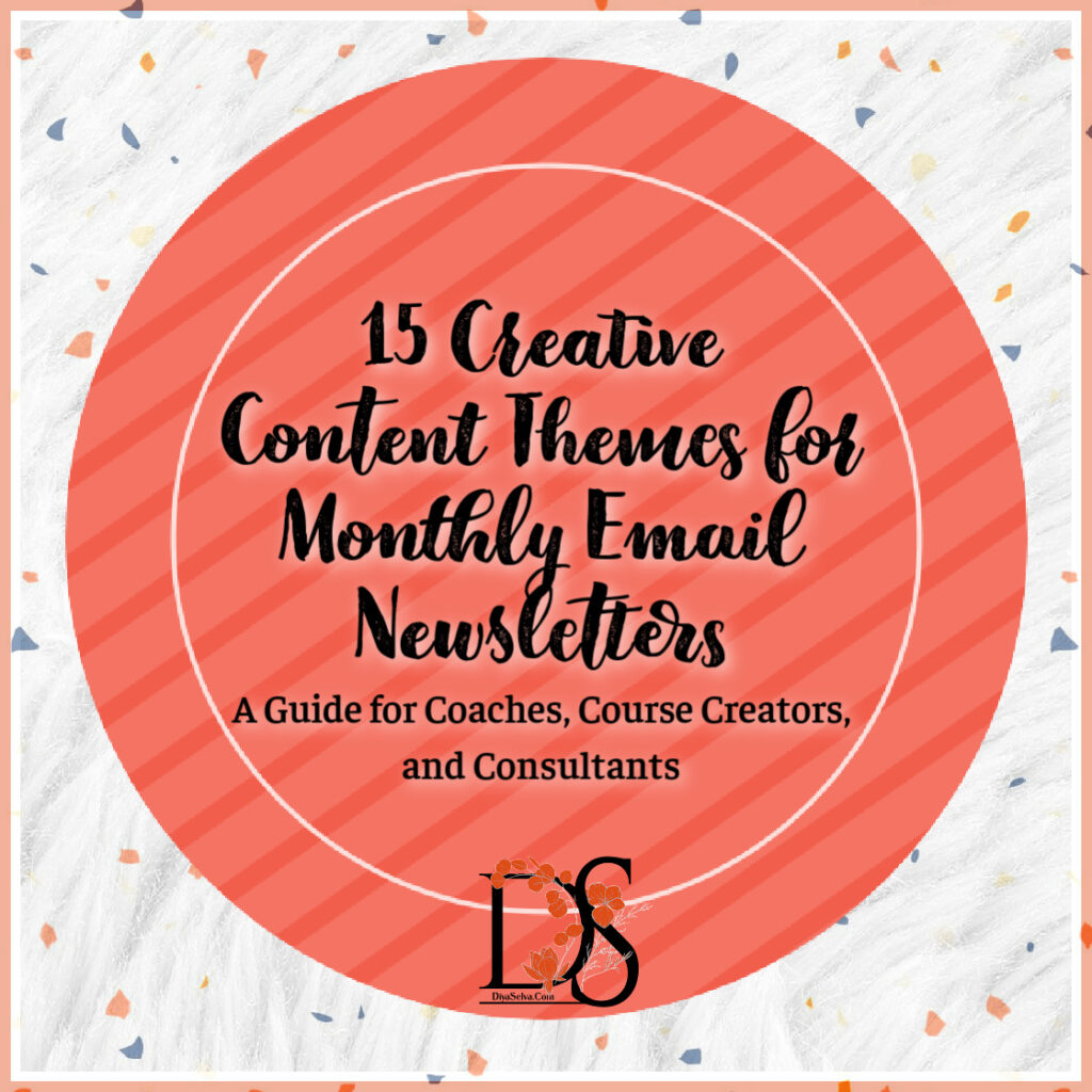 15 Creative Content Themes for Monthly Email Newsletters: A Guide for Coaches, Course Creators, and Consultants